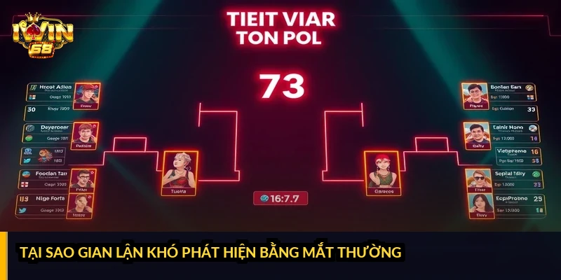 Tại sao gian lận khó phát hiện bằng mắt thường?