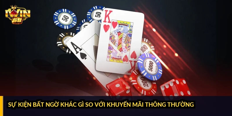 Sự kiện bất ngờ khác gì so với khuyến mãi thông thường?